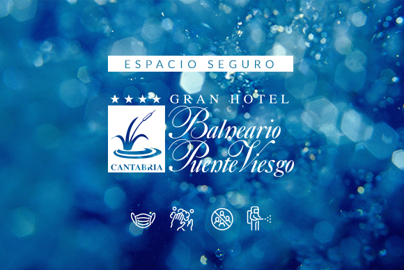 Espacio Seguro - Gran Hotel Balneario de Puente Viesgo